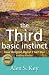 Image of The Third Basic Instinct: How Religion Doesn't Get You (Revised Edition)