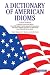 A Dictionary of American Idioms