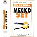 Mexico Set, By Len Deighton, Unabridged 8 Audio Cassettes, Read By Robert Whitfield book cover