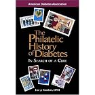 The Philatelic History of Diabetes : In Search of a Cure by  Lee J. Sanders