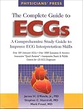 The Complete Guide to ECGS: A Comprehensive Study Guide to Improve ECG Interpretation Skills James O'Keefe, Stephen C. Hammill, Mark Freed
