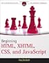 Beginning HTML, XHTML, CSS, and JavaScript (Wrox Programmer to Programmer)