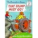 That Stump Must Go (Beginner Books(R))