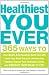 Image of Healthiest You Ever: 365 Ways to Lose Weight, Build Strength, Boost Your BMI, Lower Your Blood Pressure, Increase Your Stamina, Improve Your Cholesterol Levels, and Energize from Head to Toe!