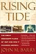 RISING TIDE: THE GREAT MISSISSIPPI FLOOD OF 1927 AND HOW IT CHANGED AMERICA
