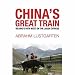 Used : China's Great Train: Beijing's Drive West and the Campaign to Remake Tibet