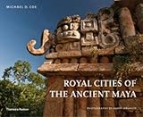 Royal cities of the ancient Maya