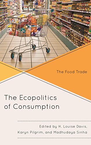 The Ecopolitics of Consumption: The Food Trade (Ecocritical Theory and Practice)