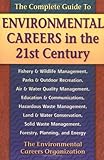 The Complete Guide to Environmental Careers in the 21st Century