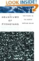 Aquariums of Pyongyang: Ten Years in the North Korean Gulag