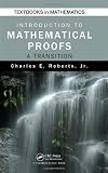 Introduction to Mathematical Proofs (Textbooks in Mathematics)