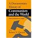 A Documentary History of Communism and the World: From Revolution to Collapse