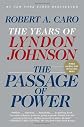 The Passage of Power: The Years of Lyndon Johnson, Vol. IV (Vintage)