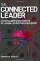 The Connected Leader: Creating Agile Organizations for People Performance and Profit