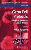 Germ Cell Protocols: Volume 1: Sperm and Oocyte Analysis (Methods in Molecular Biology)