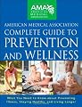 American Medical Association Complete Guide to Prevention and Wellness