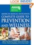American Medical Association Complete Guide to Prevention and Wellness: What You Need to Know about Preventing Illness, Staying Healthy, and Living Longer