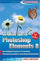 Auf die Schnelle: Die besten Tipps zu Photoshop Elements 8