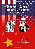 Going soft? : the US and China go global