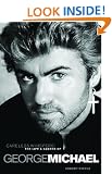 Careless Whispers: The Life and Career of George Michael