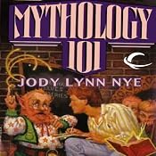 Mythology 101: Mythology, Book 1 | [Jody Lynn Nye]