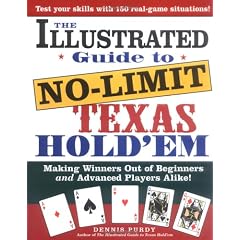 The Illustrated Guide to No-Limit Texas Hold'em: Making Winners Out of Beginners and Advanced Players Alike!