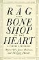 The Rag and Bone Shop of the Heart