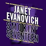 Smokin' Seventeen: Stephanie Plum, Book 17 | Janet Evanovich