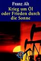 Krieg um Öl oder Frieden durch die Sonne