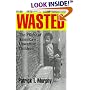 Wasted: The Plight of America's Unwanted Children