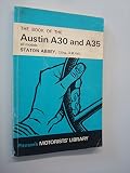 The book of the Austin A30 and A35 : a practical guide to maintenance and overhaul in the home garage (all 1951 and subsequent models)