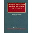 Corporations and Other Business Organizations , Cases and Materials- Concise 9th Edition (University Casebook)