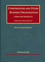 Corporations and Other Business Organizations , Cases and Materials- Concise 9th Edition (University Casebook)
