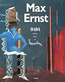 Max Ernst: Dada and the Dawn of Surrealism (Art and Design)