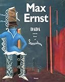 Max Ernst: Dada and the Dawn of Surrealism (Art)