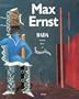 Max Ernst: Dada and the Dawn of Surrealism (Art)