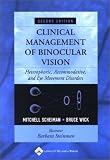 Clinical Management of Binocular Vision: Heterophoric, Accommodative, and Eye Movement Disorders