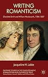 Writing romanticism : Charlotte Smith and William Wordsworth, 1784-1807