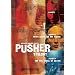Pusher: Trilogy