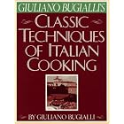 Giuliano Bugialli's Classic Techniques of Italian Cooking by  Giuliano Bugialli
