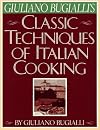 Giuliano Bugialli's Classic Techniques of Italian Cooking