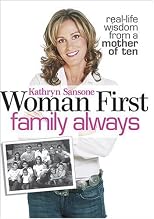 Woman first, family always : real-life wisdom from a mother of ten