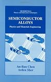 Semiconductor Alloys: Physics and Materials Engineering (Microdevices)