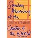 Sunday Morning at the Centre of the World (A Vintage original)