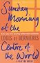 Sunday Morning At The Centre Of The World (A Vintage original)