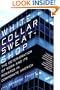 White Collar Sweatshop: The Deterioration of Work and Its Reward in Corporate America