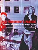 All Tomorrow`s Parties: Billy Name`s Photographs of Andy Warhol`s Factory