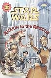 Anakin to the Rescue (Step into Reading, Step 2, paper)