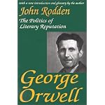 George Orwell: The Politics of Literary Reputation book cover