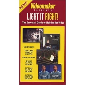 Light It Right! The Essential Guide to Lighting for Video [VHS]